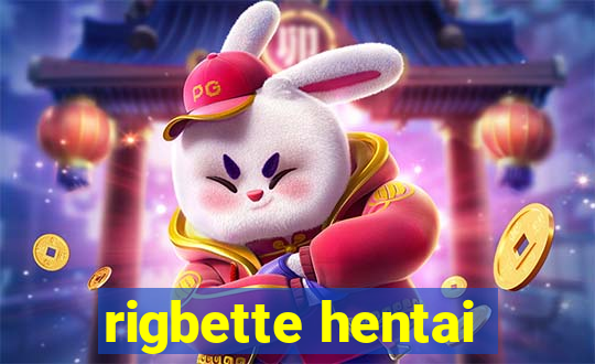 rigbette hentai